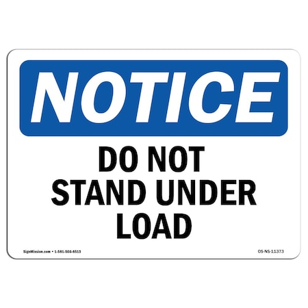 Signmission Safety Sign, OSHA Notice, 10" Height, Do Not Stand Under Load Sign, Portrait OS-NS-D-710-V-11374